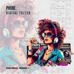 PHONE. - Digital Fuzzer [SUS154]