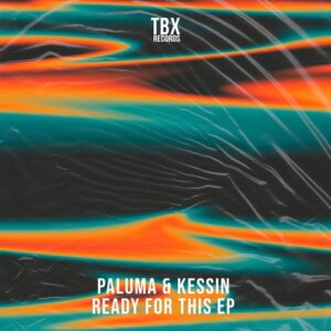Paluma, Kessin - Ready For This EP [TBX71]