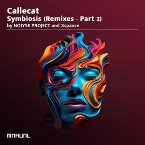 Paul Hazendonk & Callecat - Symbiosis (The Remixes, Pt. 2) [MAN427DJ]
