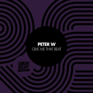 Peter W - Give Me That Beat [GST086]