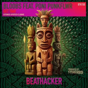 Poni PunkFlwr, Bloobs - Get That [BTK150]
