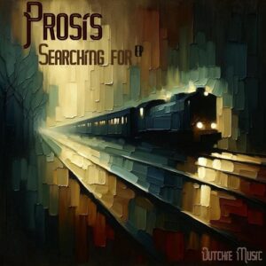 Prosis - Searching For EP [DUTCHIE378]