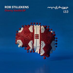 Rob Stillekens - Cherry Vanilla EP [MINDSHAKE133]