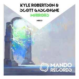Scott Gascoigne, Kyle Robertson - Mirrors [MR023]