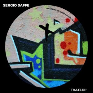 Sergio Saffe - Thats EP [TEC283]