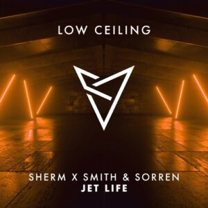 Sherm, Smith & Sorren - JET LIFE [LOWC249]