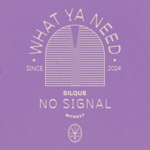 Silque - No Signal [WYN017B]