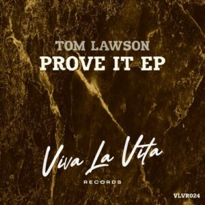 Tom Lawson (UK) - Prove It EP [VLVR024]
