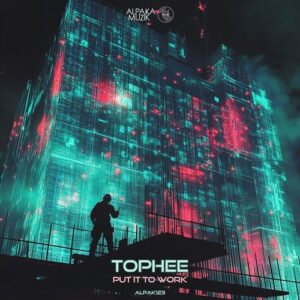 Tophee - Put It to Work [ALPAK123]