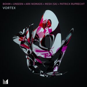 Unseen., Ark Nomads, MESH (SA) & Bohm (ofc) - Vortex [EINMUSIKA296]
