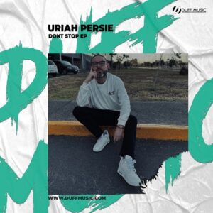 Uriah Persie - Dont Stop EP [DM422]