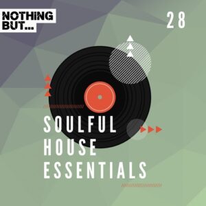 VA - Nothing But... Soulful House Essentials, Vol. 28 [NBSHE28]
