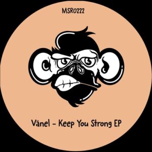 Vanel - Keep You Strong EP [MSR0222]