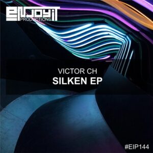 Victor CH - Silken EP [EIP144]
