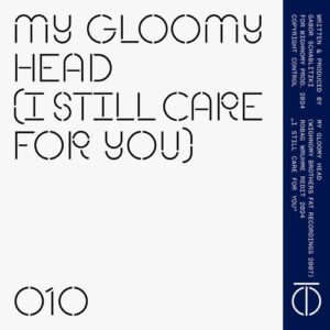 Wighnomy Brothers - My Gloomy Head (I Still Care for You) (Robag Wruhme Redit 2024) [T.O.R. 010]