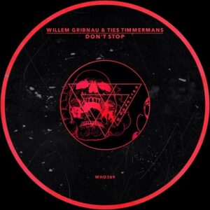 Willem Gribnau, Ties Timmermans - Don't Stop [WHO369]