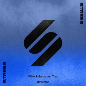 Willo (AU) & Baron Von Trax - Reflector (Extended Mix) [5034644189826]