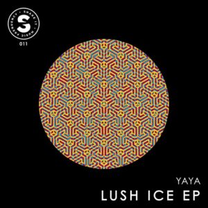 Yaya - Lush Ice EP [SIMF0011]