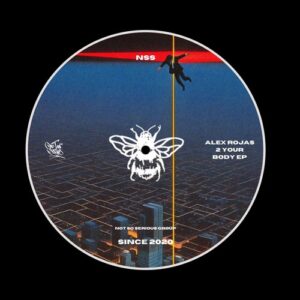 Alex Rojas - 2 Your Body EP [NSS239]