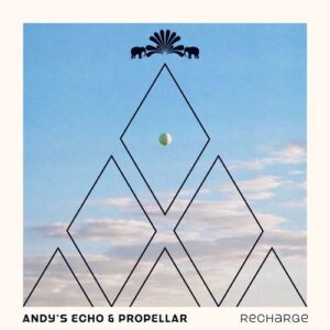 Andy's Echo, Propellar - Recharge [3000GRADSPECIAL049]