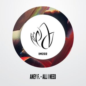 Aney F. - All I Need [IM232]