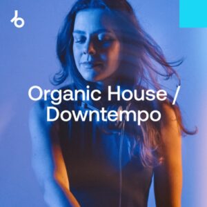 Beatport Hype Chart Toppers 2024: Organic House / Downtempo