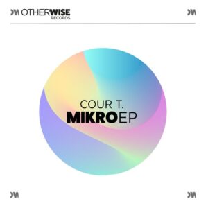 Cour T. - Mikro EP [OWR044E]
