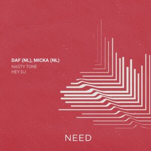 DAF (NL), Micka (NL) - Nasty Tone [NEEDREC041]