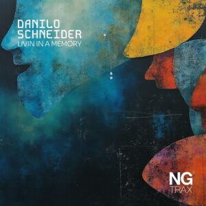 Danilo Schneider - Living In A Memory [NGTD022]