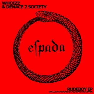 Denace 2 Society, Whoizz - Rudeboy [ESPADA001]