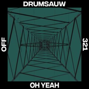 Drumsauw - Oh Yeah [OFF321]