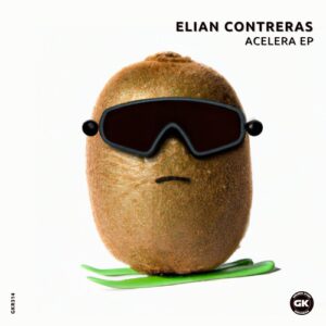 Elian Contreras - Acelera EP [GKR314]