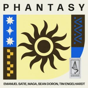 Emanuel Satie, Tim Engelhardt, Maga & Sean Doron - Phantasy [SCENARIOS016DJ]