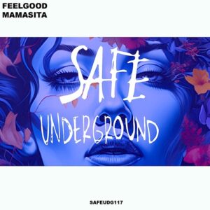 FeelGood - Mamasita [SAFEUDG117]