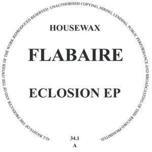 Flabaire - Eclosion EP [HOUSEWAX034POINT1]