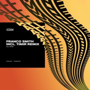 Franco Smith - All Mine [CODEX270]