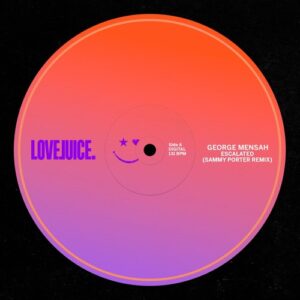 George Mensah - Escalated (Sammy Porter Remix) [LJR0069E]