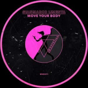 Gianmarco Limenta - Move Your Body [WHO371]