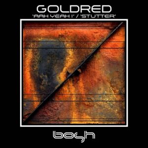 GoldRed - Aah Yeah! / Stutter [BOSHD144]