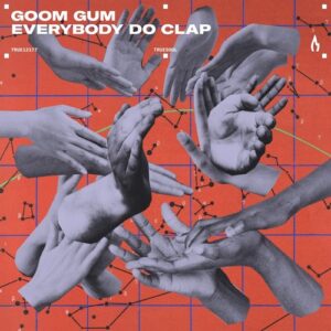 Goom Gum - Everybody Do Clap [TRUE12177]