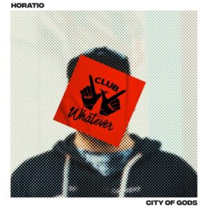 Horatio - City Of Gods [CLB0004]
