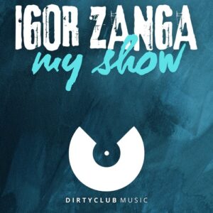 Igor Zanga - My Show [DCM207]
