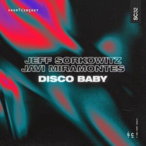Jeff Sorkowitz, Javi Miramontes - DISCO BABY [SC32B]
