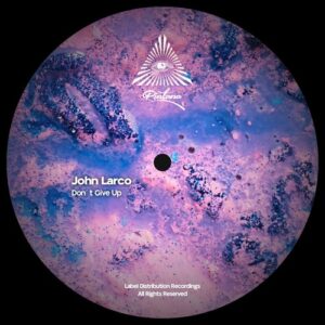 John Larco - Don´ t Give Up [P007]