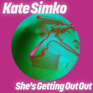 Kate Simko - She's Getting Out Out [GPM809EU]