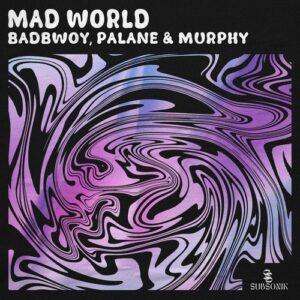 Murphy, Palane, Badbwoy - Mad World [SUBS013]