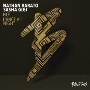 Nathan Barato, Sasha GiGi - Hot [BANDIDOS078]