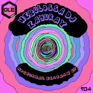 Nebulossa Dj, ZAMURAY - Nocturnal Ecstasy EP [OLEG104]