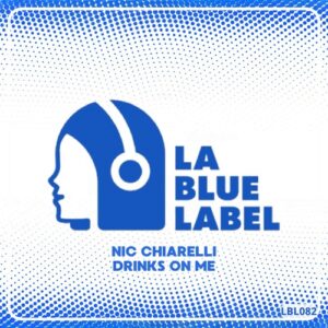 Nic Chiarelli - Drinks On Me [LBL082]