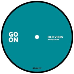 Old Vibes - Wonderwork [GOON137]